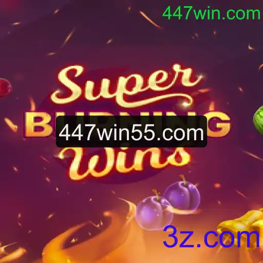 Descubra o Mundo de SuperBurningWins em 447win.com